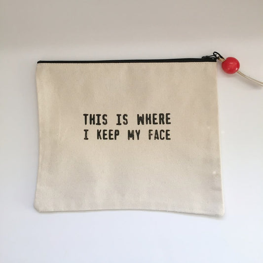 This Is Where I Keep My Face Canvas Pouch